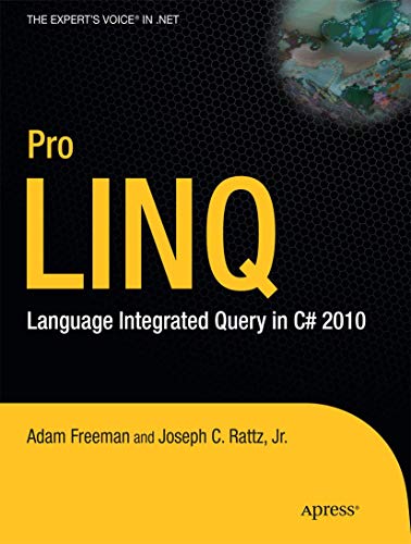 Pro LINQ: Language Integrated Query in C# 2010 (Expert's Voice in .NET) von Apress